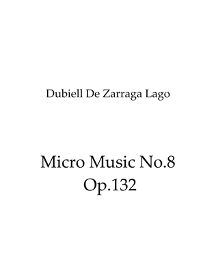 Micro Music No.8 Op.132