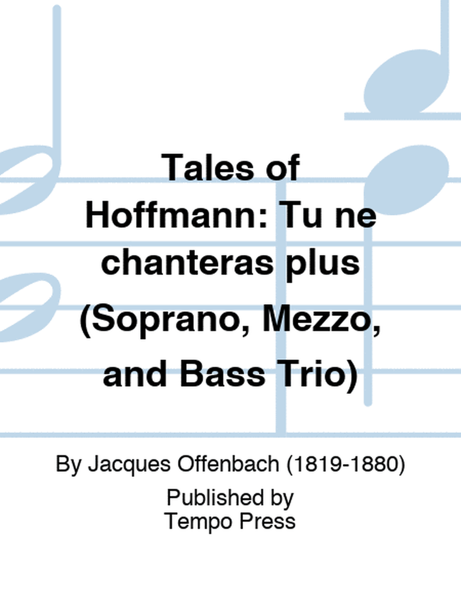 TALES OF HOFFMANN: Tu ne chanteras plus (Soprano, Mezzo, and Bass Trio)