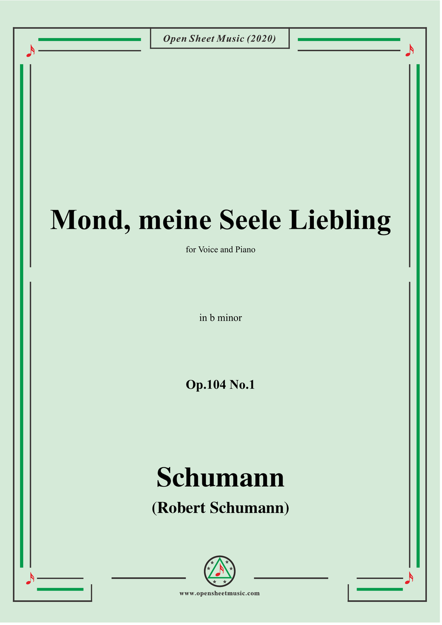Schumann-Mond,meiner Seele Liebling,Op.104 No.1,in b minor