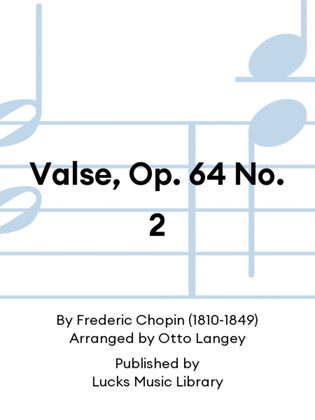 Valse, Op. 64 No. 2