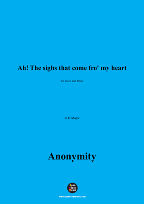 Book cover for Anonymous-Ah!The sighs that come fro' my heart,in D Major