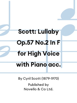 Scott: Lullaby Op.57 No.2 In F for High Voice with Piano acc.