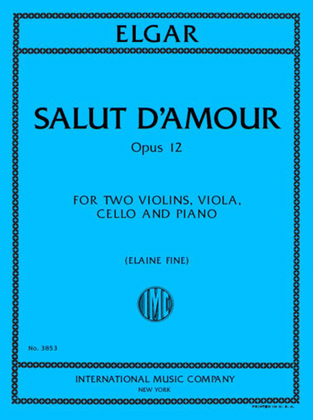 Book cover for Salut D'Amour, Op. 12, For Two Violins, Viola, Cello, And Piano
