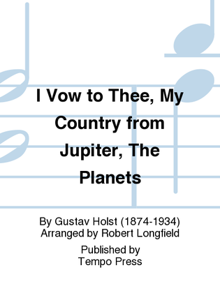 The Planets: Jupiter: I Vow to Thee, My Country