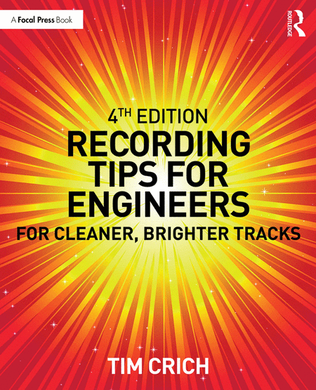 Recording Tips for Engineers - 4th Edition