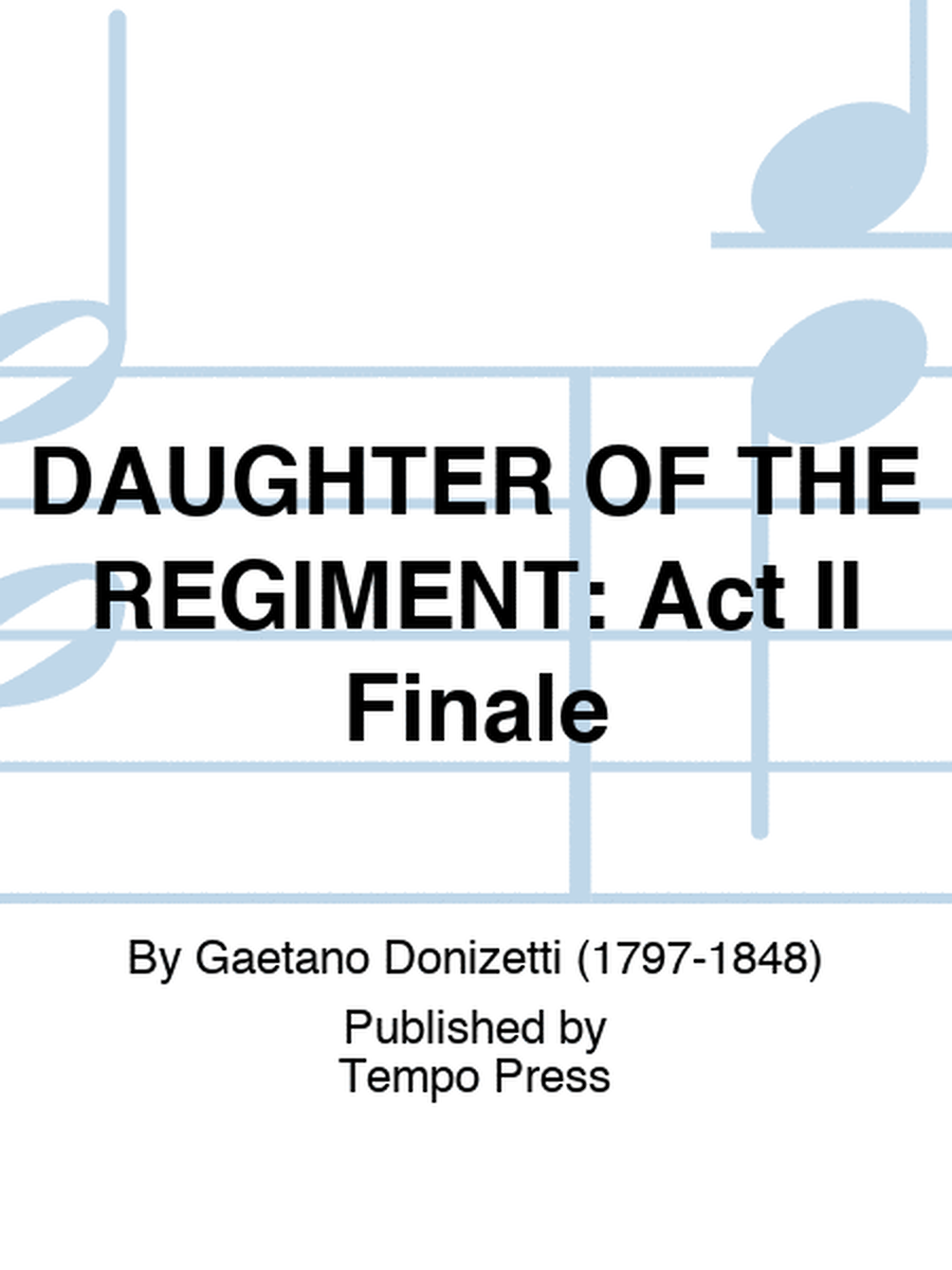 DAUGHTER OF THE REGIMENT: Act II Finale