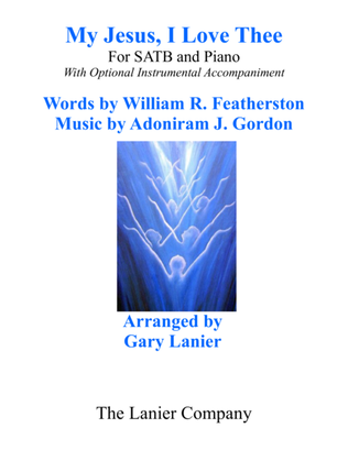 Book cover for Gary Lanier: MY JESUS, I LOVE THEE (SATB Choir & Piano with Choir Part)