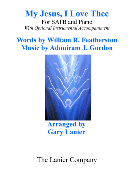 Gary Lanier: MY JESUS, I LOVE THEE (SATB Choir & Piano with Choir Part) image number null