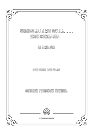 Book cover for Handel-Servasi alla mia bella…Amor commanda in A Major,for Voice and Piano