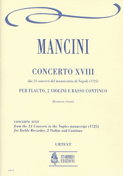 Concerto No. 18 from the 24 Concertos in the Naples manuscript (1725) for Treble Recorder (Flute), 2 Violins and Continuo
