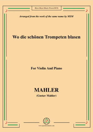 Mahler-Wo die schönen Trompeten blasen, for Violin and Piano