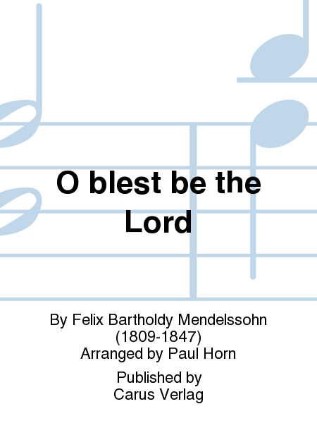 O blest be the Lord