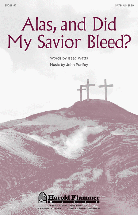 Alas, and Did My Savior Bleed?
