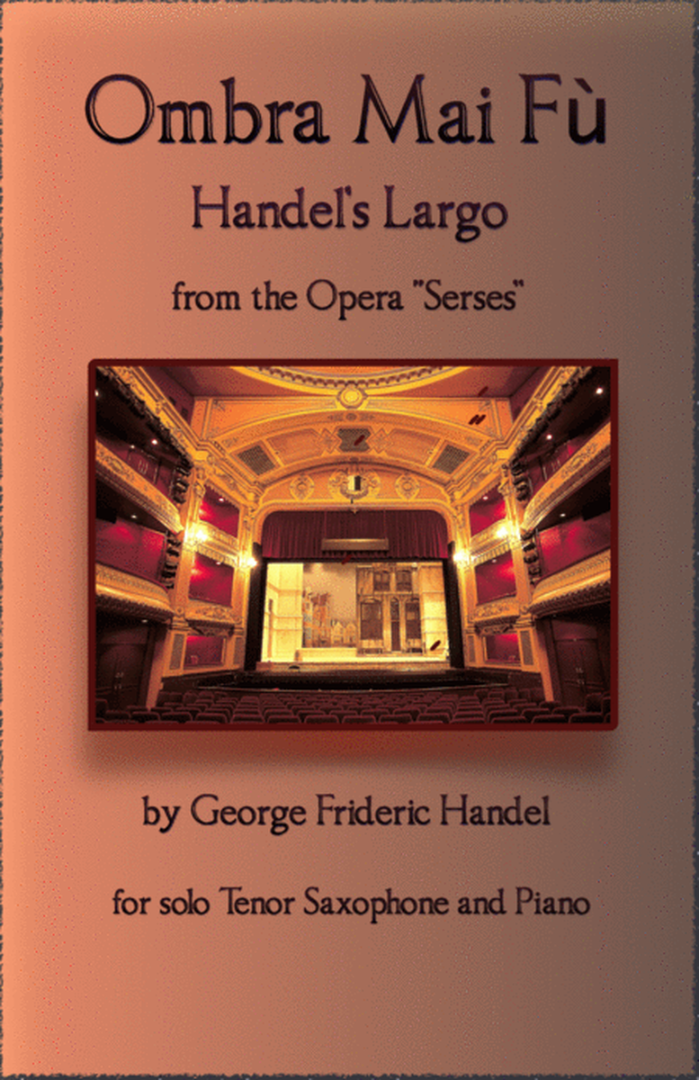 Handel's Largo from Xerxes, Ombra Mai Fù, for solo Tenor Saxophone and Piano