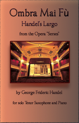 Book cover for Handel's Largo from Xerxes, Ombra Mai Fù, for solo Tenor Saxophone and Piano