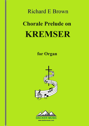 Book cover for Chorale Prelude on Kremser - Organ