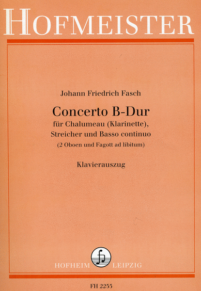 Concerto B-Dur fur Chalumeau (Klarinette), Streicher und Basso continuo (2 Oboen und Fagott ad libitum)/ KlA