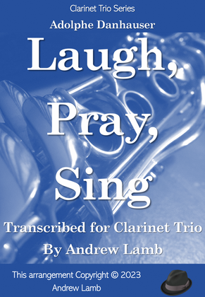 Book cover for Laugh, Pray, Sing [Riez, Priez, Chantez] (for Clarinet Trio)