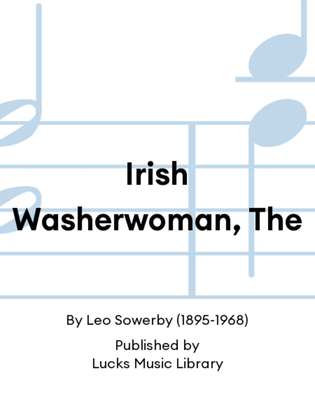 Irish Washerwoman, The