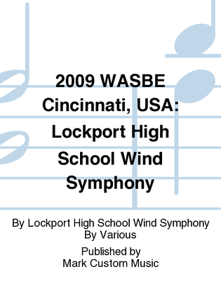 Book cover for 2009 WASBE Cincinnati, USA: Lockport High School Wind Symphony