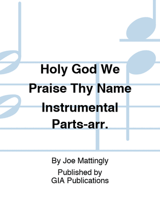 Book cover for Holy God We Praise Thy Name Instrumental Parts-arr.