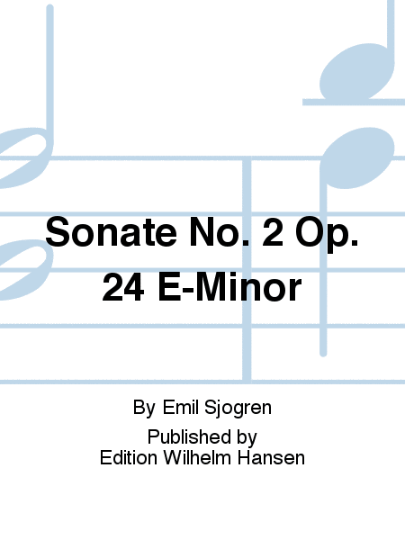 Sonate No. 2 Op. 24 E-Minor