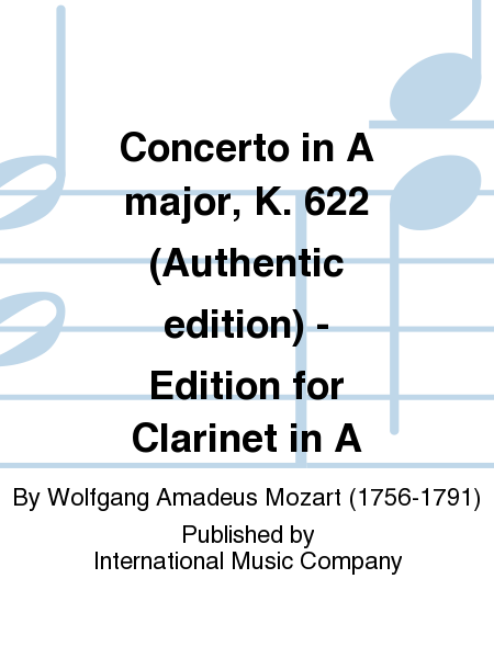 Concerto In A Major, K. 622 (Authentic Edition): Edition For Clarinet In A