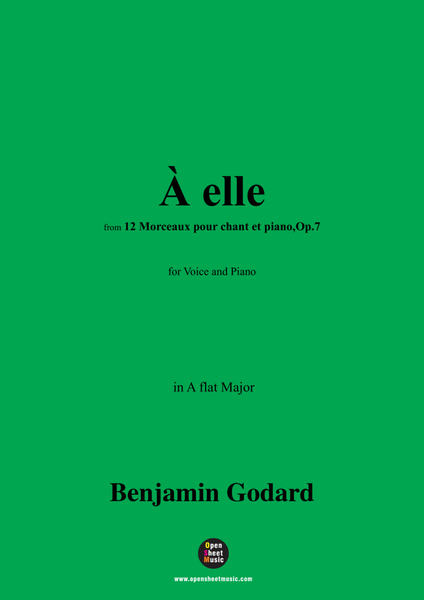 B. Godard-À elle,Op.7 No.8,from '12 Morceaux pour chant et piano,Op.7',in A flat Major