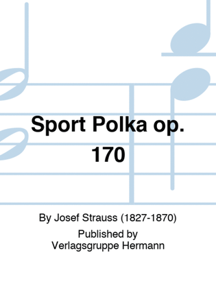 Sport Polka op. 170