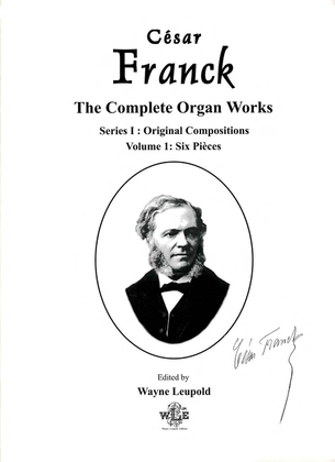 Book cover for The Complete Organ Works of Cesar Franck, Series I (Original Compositions): Volume 1, Six Pieces