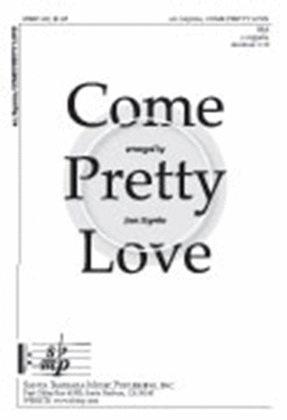 Book cover for Come, Pretty Love - SSA Octavo