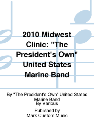 2010 Midwest Clinic: "The President's Own" United States Marine Band