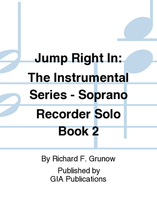 Jump Right In: Solo Book 2 - Soprano Recorder