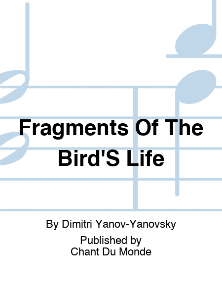 Fragments Of The Bird'S Life