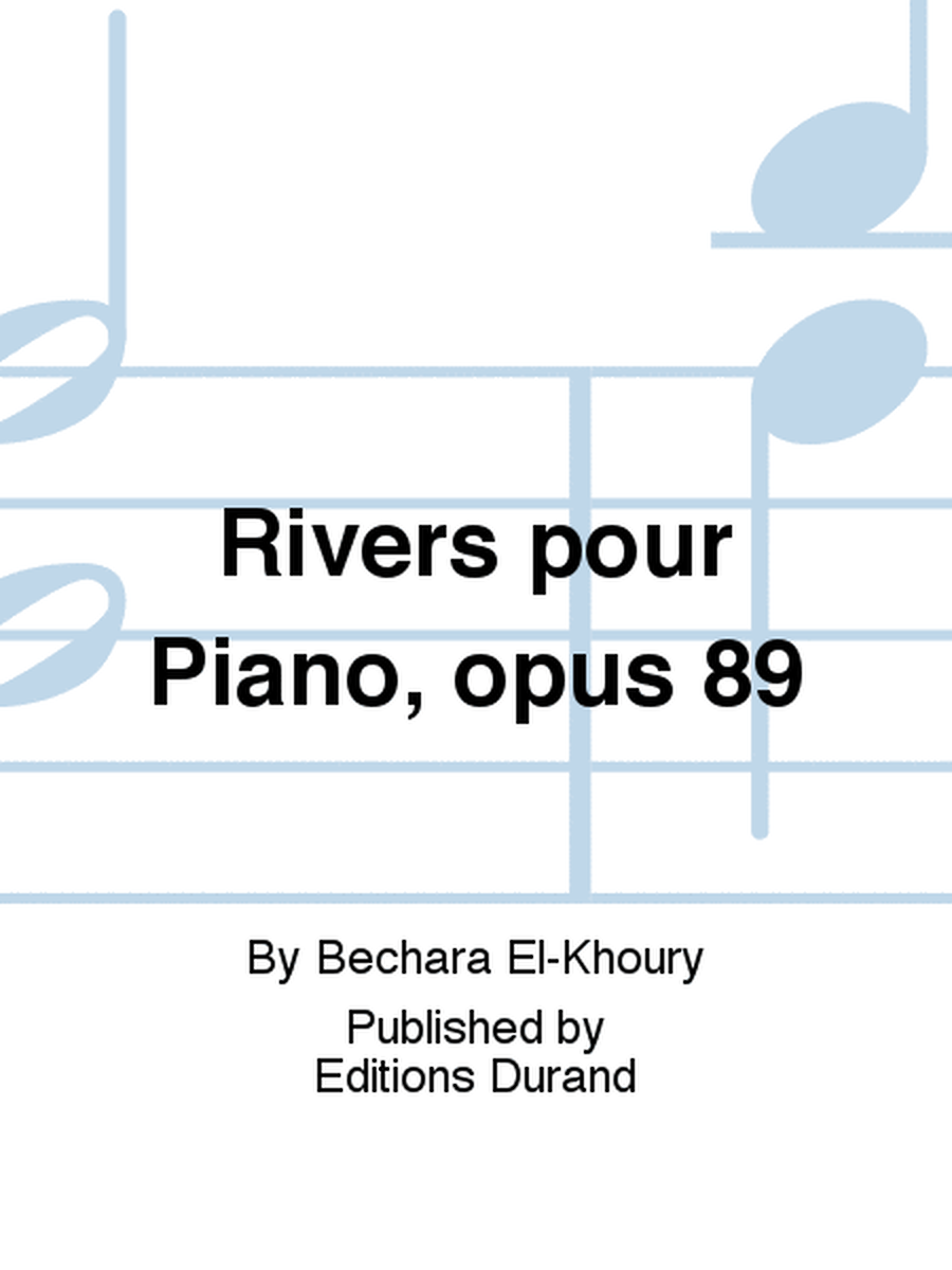 Rivers pour Piano, opus 89