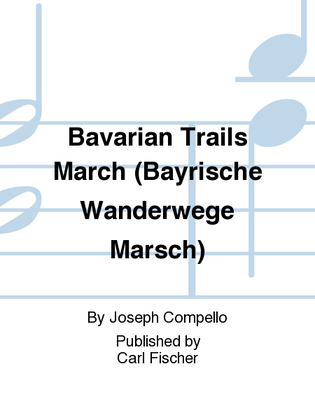 Bavarian Trails March (Bayrische Wanderwege Marsch)