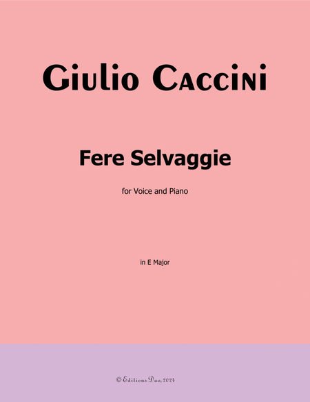 Fere Selvaggie, by Giulio Caccini, in E Major