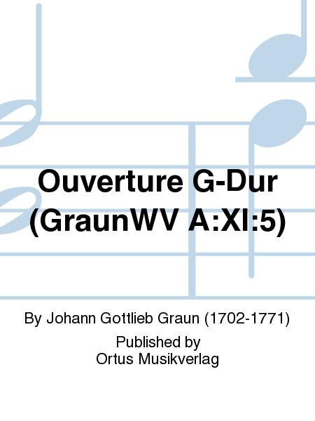 Ouverture G-Dur (GraunWV A:XI:5)