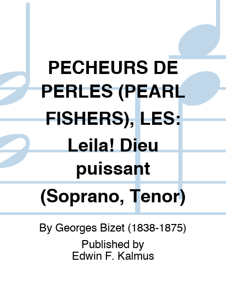PECHEURS DE PERLES (PEARL FISHERS), LES: Leila! Dieu puissant (Soprano, Tenor)