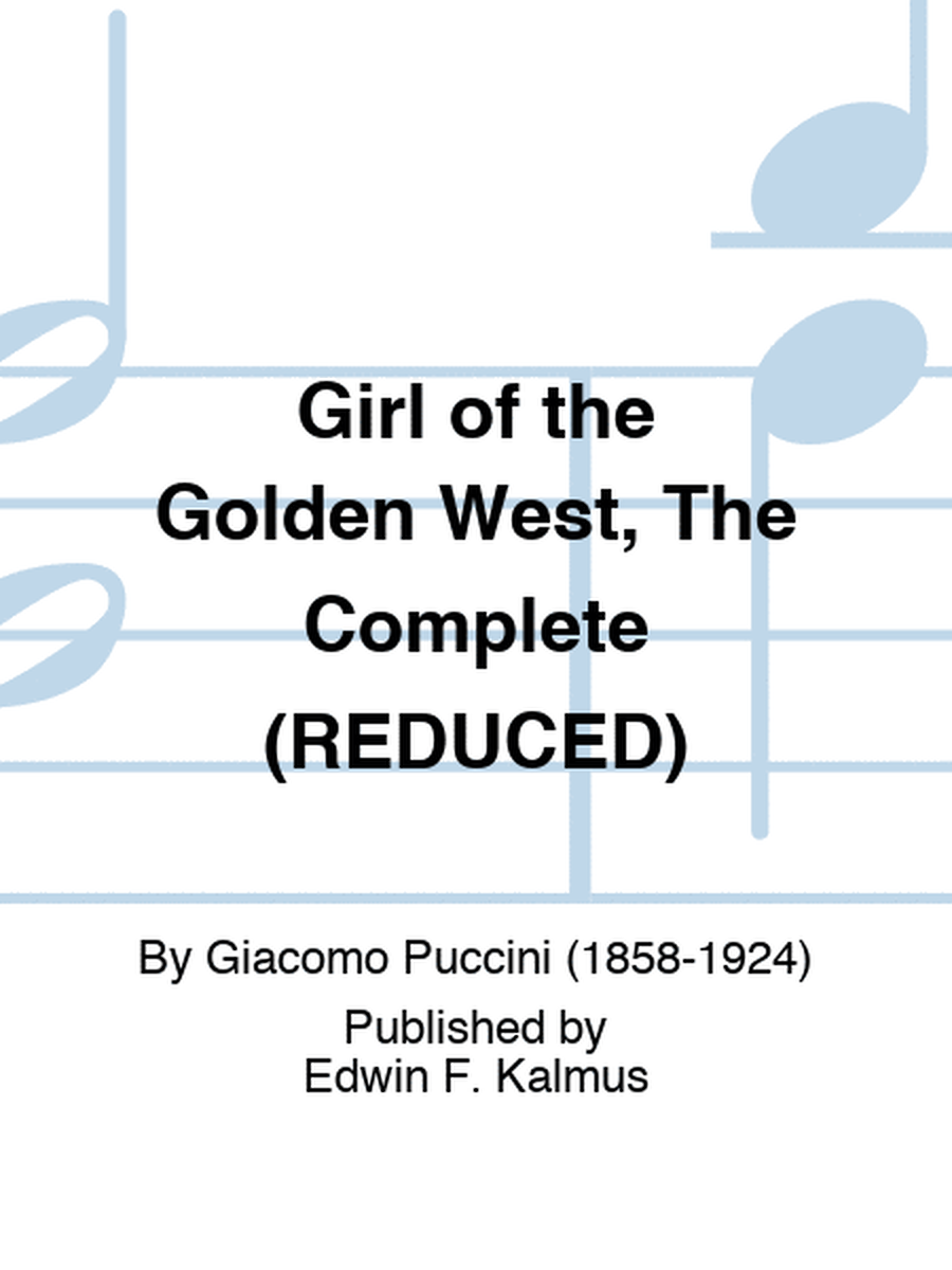 Girl of the Golden West, The Complete (REDUCED)