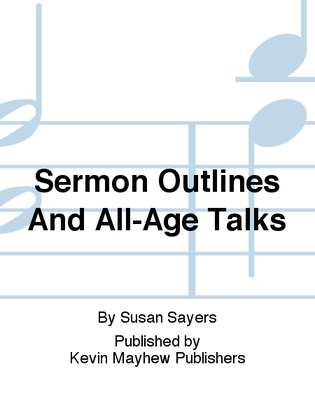 Sermon Outlines And All-Age Talks