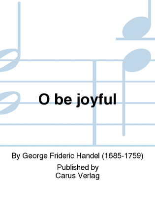 O be joyful