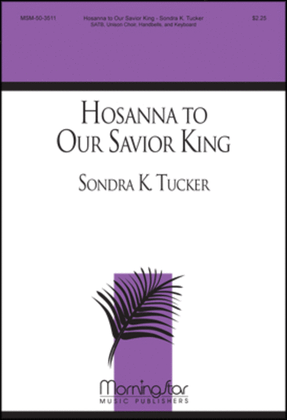 Hosanna to Our Savior King