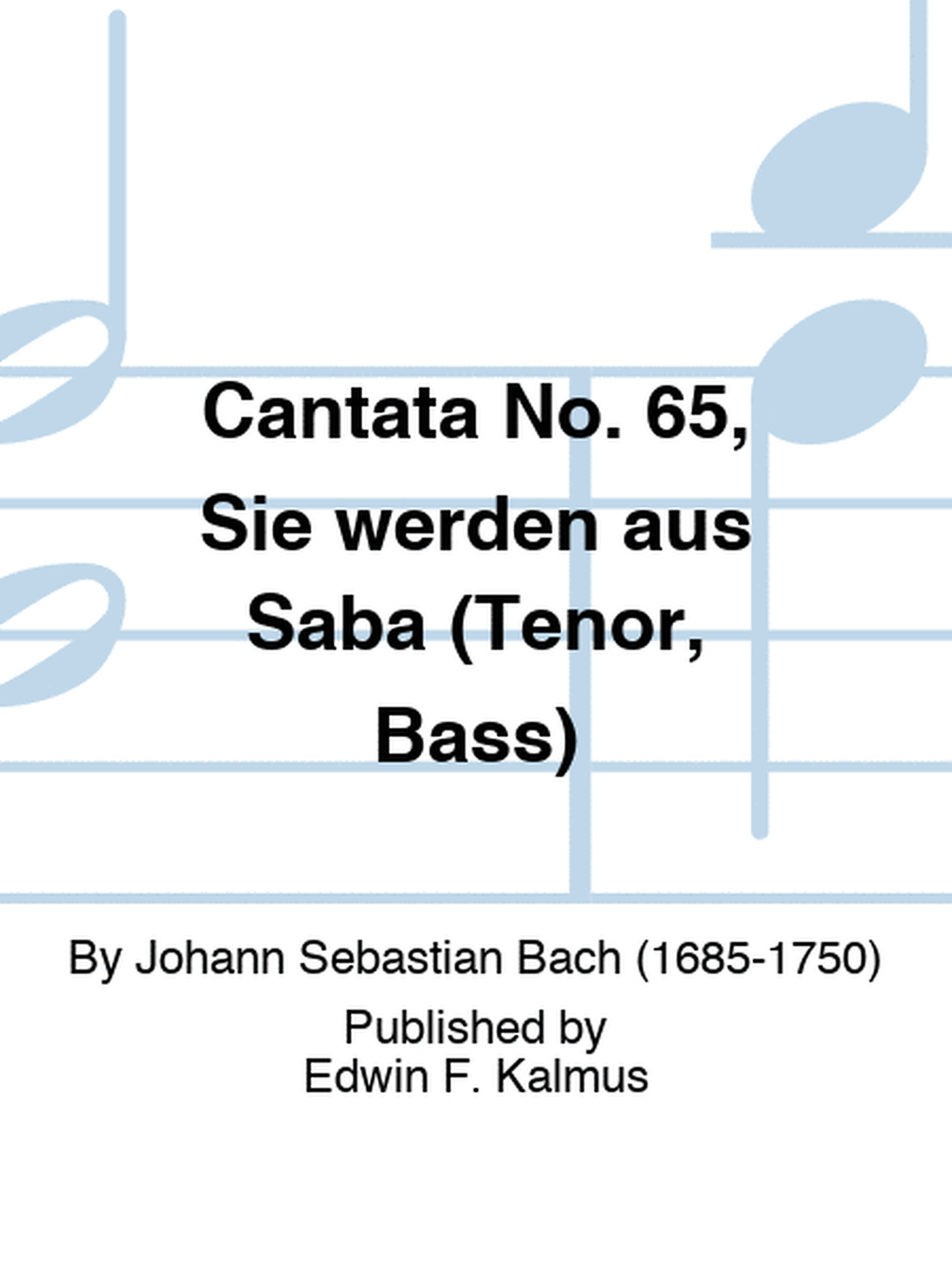 Cantata No. 65, Sie werden aus Saba (Tenor, Bass)