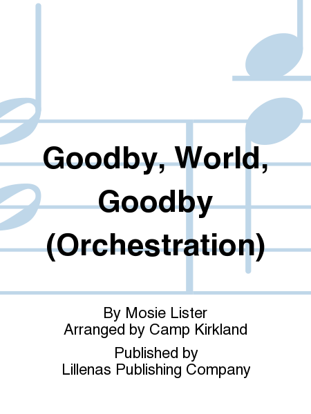 Goodby, World, Goodby (Orchestration)
