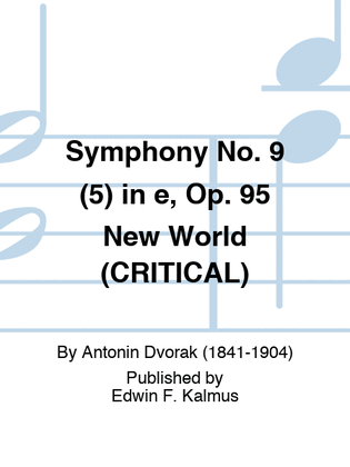 Symphony No. 9 (5) in e, Op. 95 "New World" (CRITICAL)