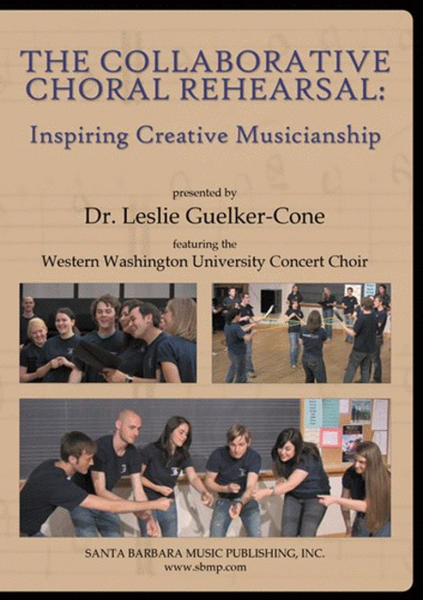 The Collaborative Choral Rehearsal: Inspiring Creative Musicianship - DVD