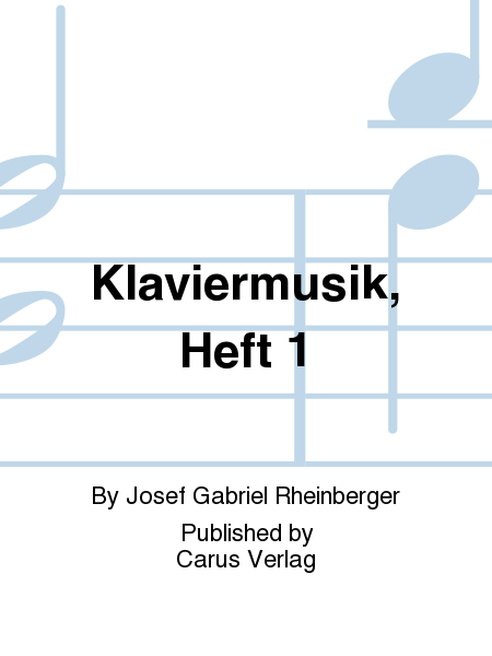 Rheinberger: Klaviermusik, Heft 1