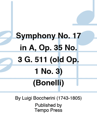 Book cover for Symphony No. 17 in A, Op. 35 No. 3 G. 511 (old Op. 1 No. 3) (Bonelli)