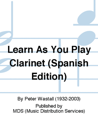 Learn As You Play Clarinet (Spanish edition)